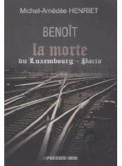 Benoît : la morte du Luxembourg-Paris ! : roman