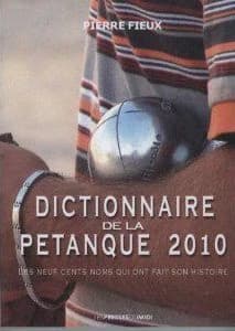 Dictionnaire de la pétanque (Éd. 2010) Pierre Fieux
