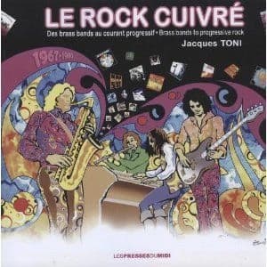Le rock cuivré, des brass bands au courant progressif : 1967-1980