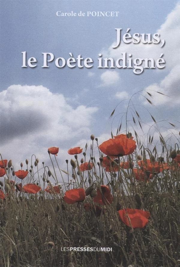 Jésus, le poète indigné