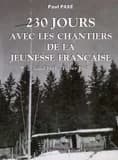 230 jours avec les chantiers de la Jeunesse française : juillet 1941-février 1942 : autobiographie