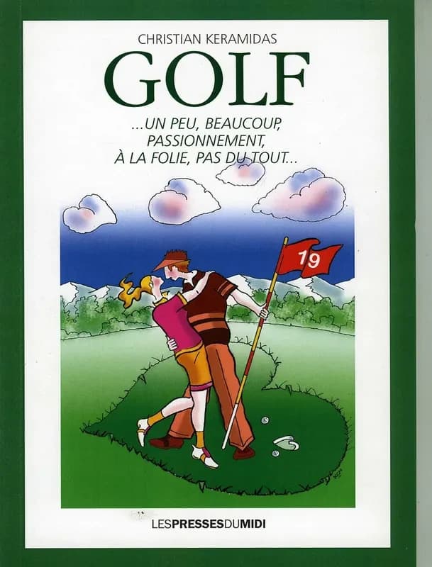 Golf : un peu, beaucoup, passionnément, à la folie, pas du tout