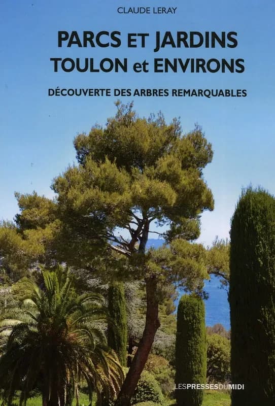 Parcs et jardins, Toulon et environs : découverte des arbres remarquables
