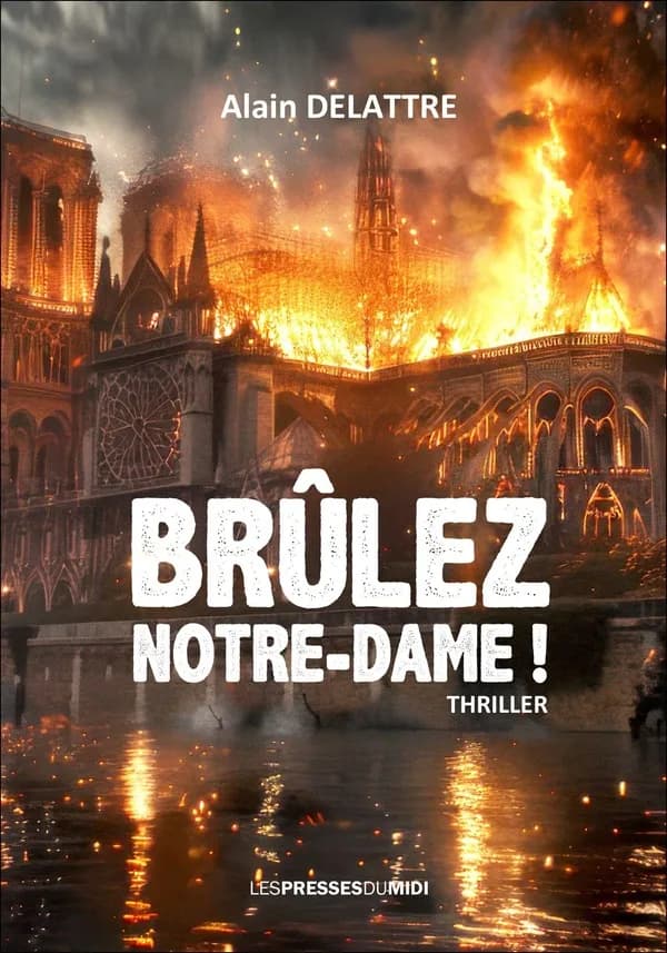"Brûlez Notre-Dame !" : Thriller