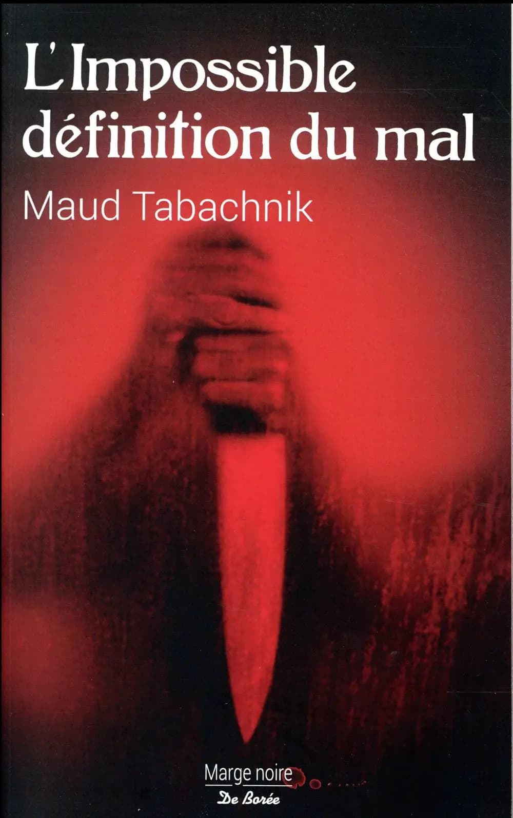 L'impossible définition du mal : thriller