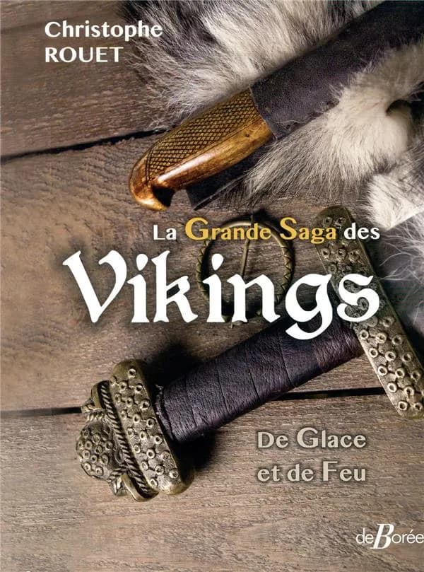 La grande saga des Vikings : de glace et de feu