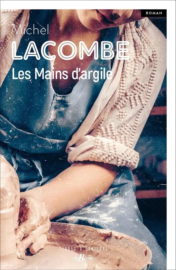 Les mains d'argile : roman