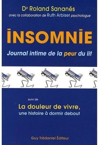 Insomnie : journal intime de la peur du lit ; suivi de La douleur de vivre, une histoire à dormir debout