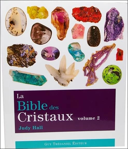La bible des cristaux. Volume 2