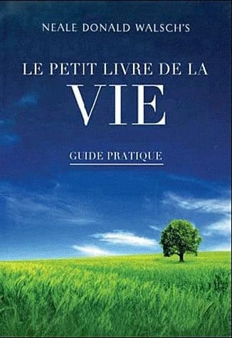 Le petit livre de la vie : guide pratique