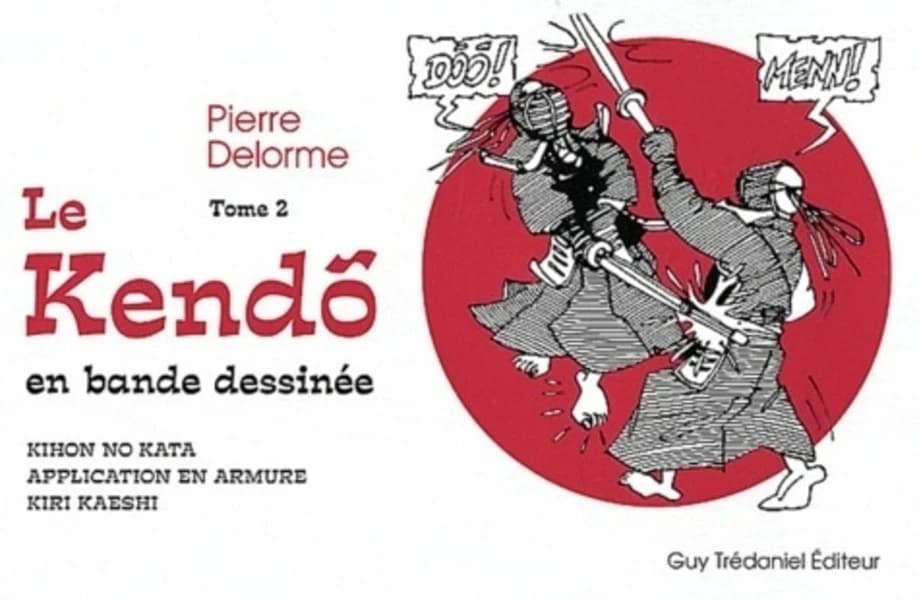 Le kendō en bande dessinée. Tome 2, Kihon no kata, application en armure, kiri kaeshi