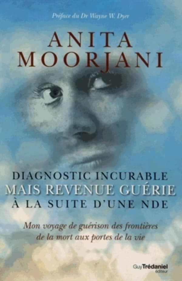 Diagnostic incurable, mais revenue guérie à la suite d'une NDE : mon voyage de guérison des frontières de la mort aux portes de la vie