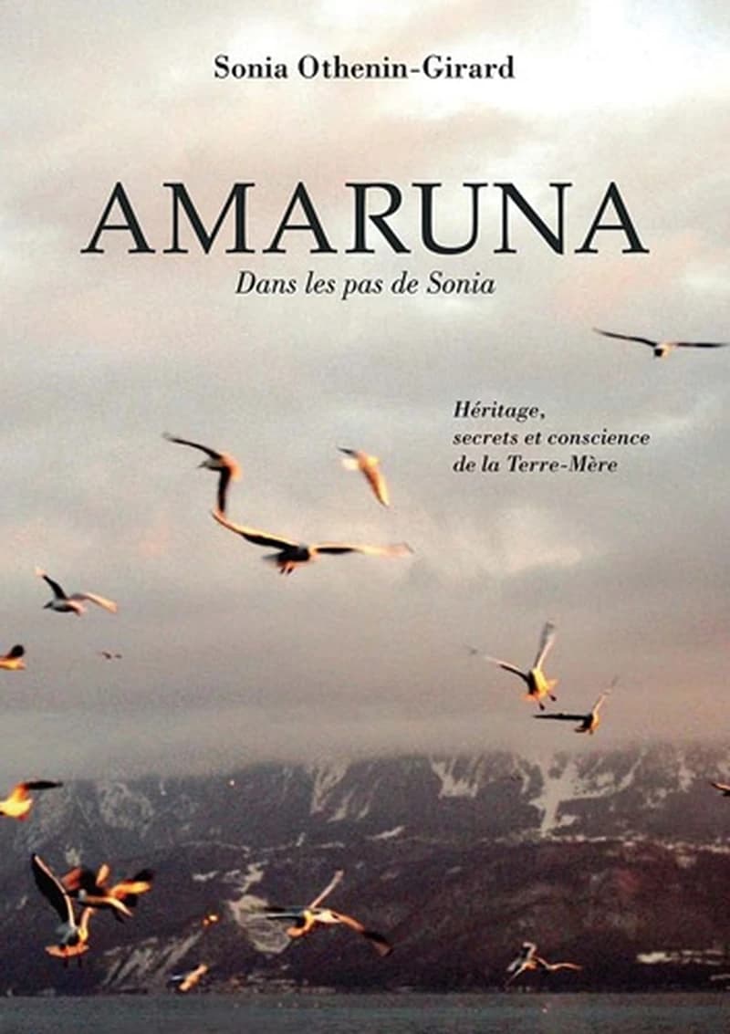 Amaruna, dans les pas de Sonia  - Héritage, secrets et conscience de la Terre-Mère