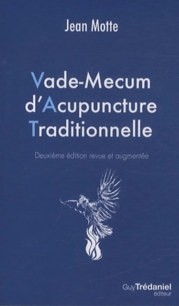 Vade-mecum d'acupuncture traditionnelle (2e éd. revue et augmentée) Jean Motte