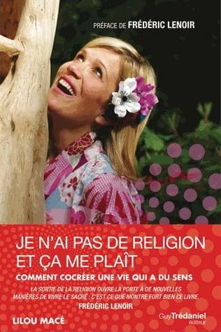 Je n'ai pas de religion et ça me plaît : comment cocréer une vie qui a du sens