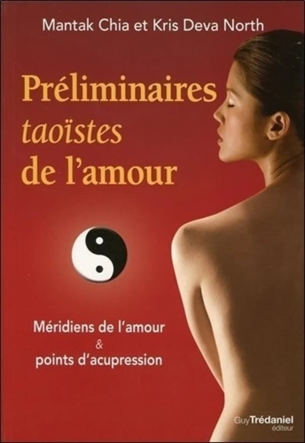 Préliminaires taoïstes de l'amour : méridiens de l'amour et points d'acupression
