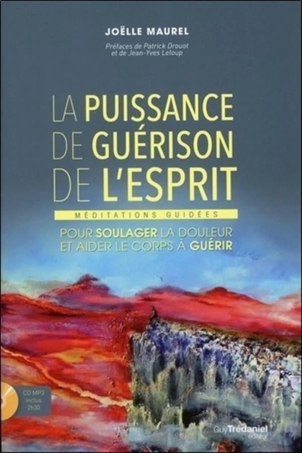 La puissance de guérison de l'esprit : méditations guidées : pour soulager la douleur et aider le corps à guérir