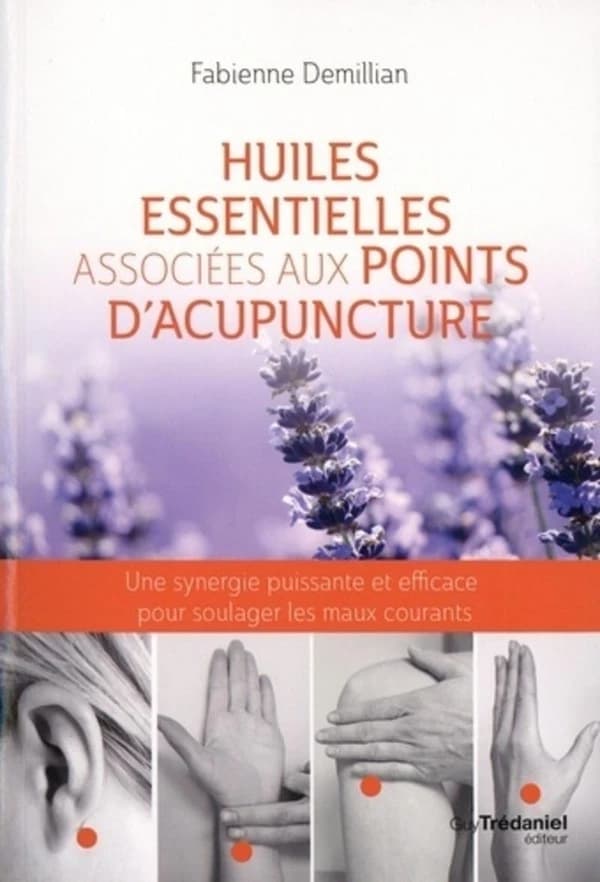 Huiles essentielles associées aux points d'acupuncture : une synergie puissante et efficace pour soulager les maux courants