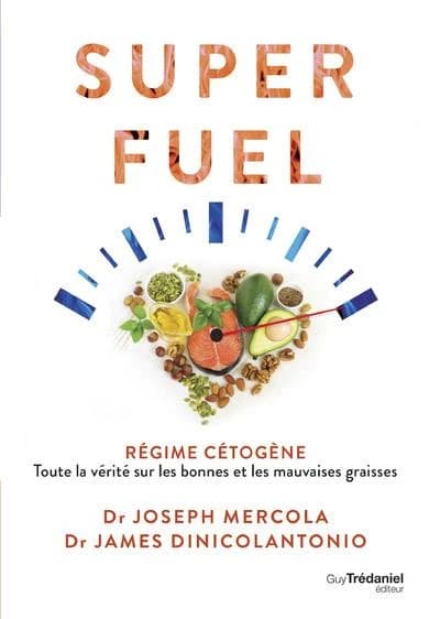 Super fuel : régime cétogène : toute la vérité sur les bonnes et les mauvaises graisses