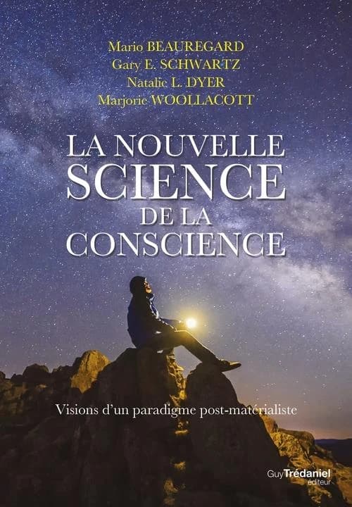 La nouvelle science de la conscience : visions d'un paradigme post-matérialiste