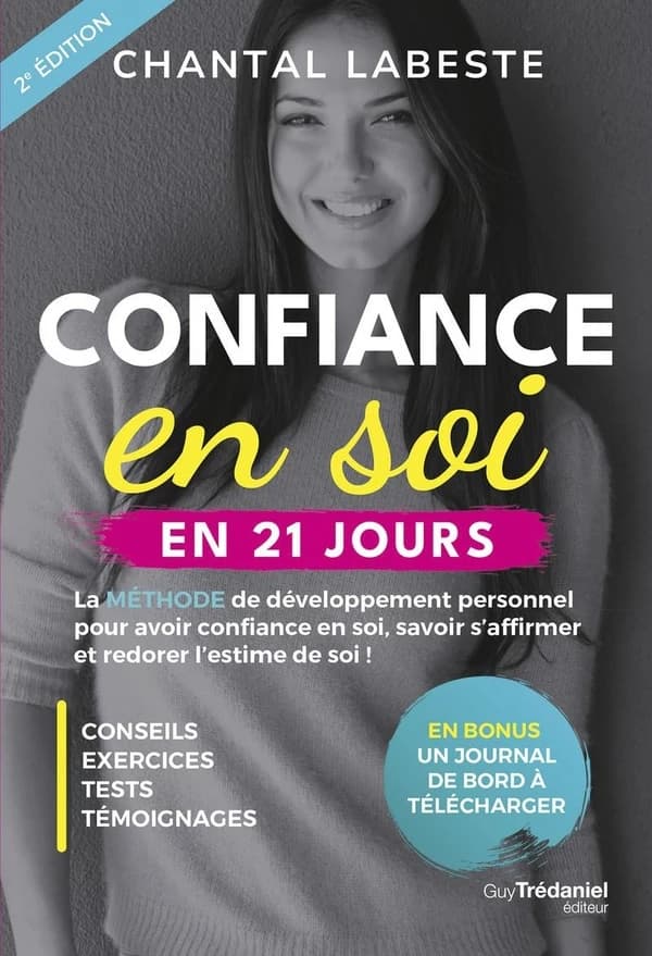 Confiance en soi en 21 jours : la méthode de développement personnel pour avoir confiance en soi, savoir s'affirmer et redorer l'estime de soi ! (2e éd.) Chantal Labeste