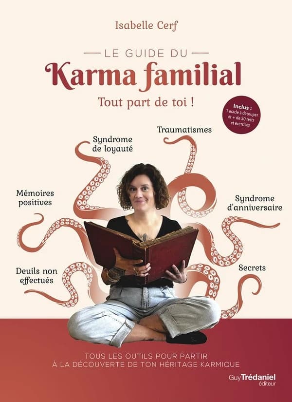 Le guide du karma familial : tout part de toi !