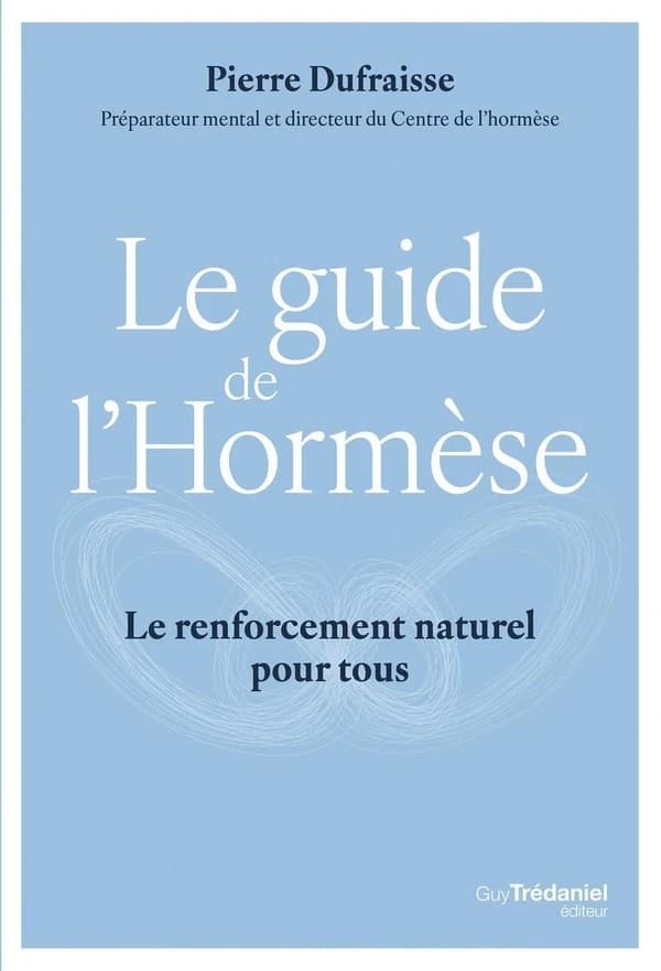 Le guide de l'hormèse : le renforcement naturel pour tous