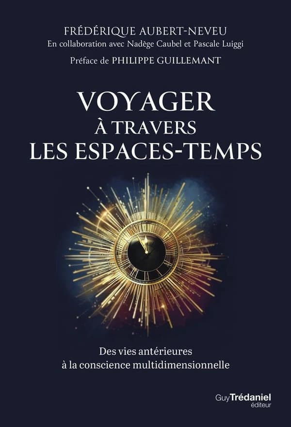 Voyager à travers les espaces-temps : des vies antérieures à la conscience multidimensionnelle