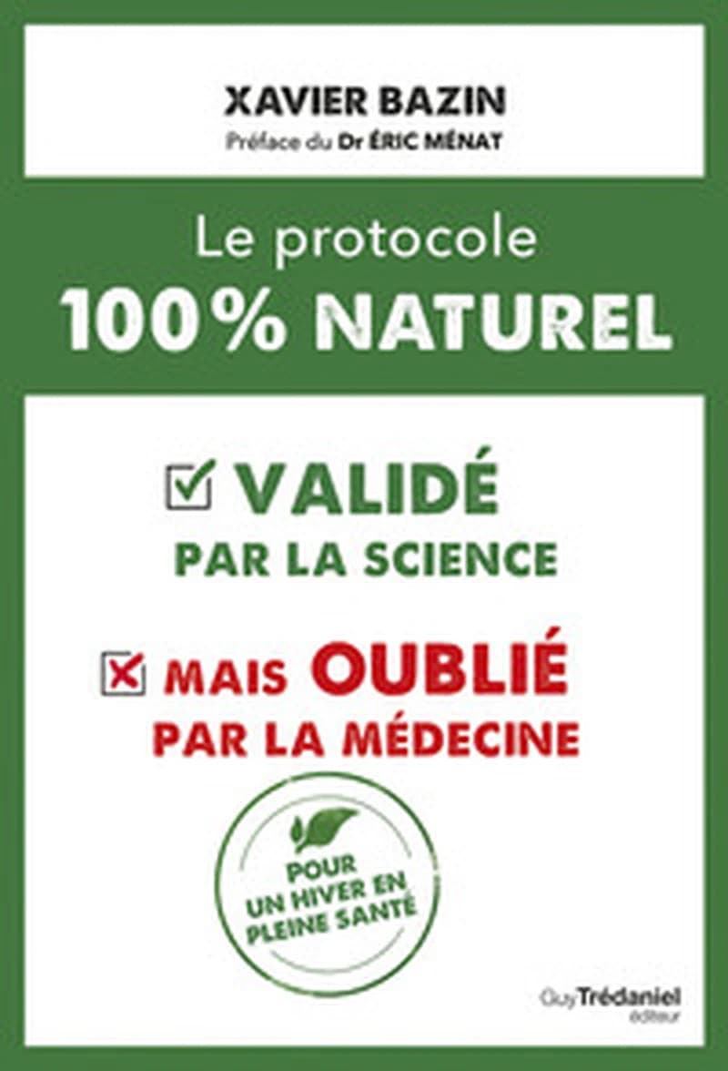 Le protocole 100 % naturel : Validé par la science mais oublié par la médecine