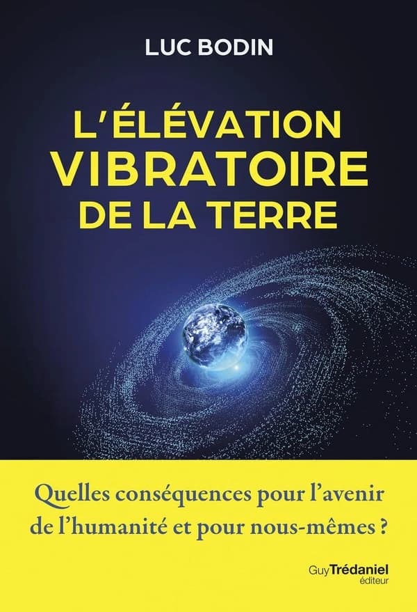 Le niveau vibratoire de la Terre : Comprendre son élévation actuelle