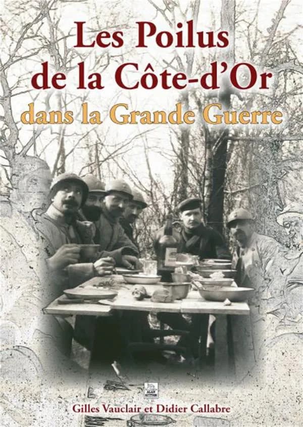 Les Poilus de la Côte-d'Or dans la Grande guerre
