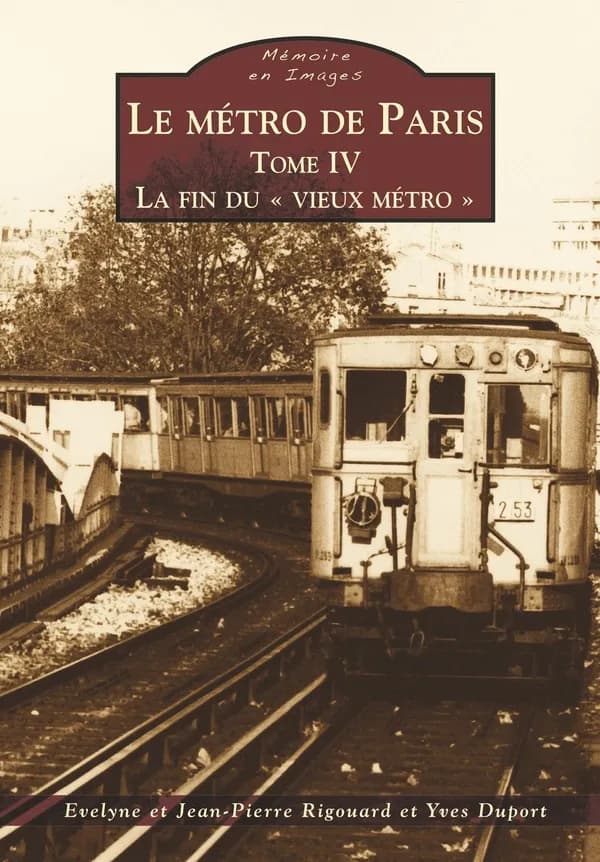 Le métro de Paris. Tome IV, La fin du vieux métro