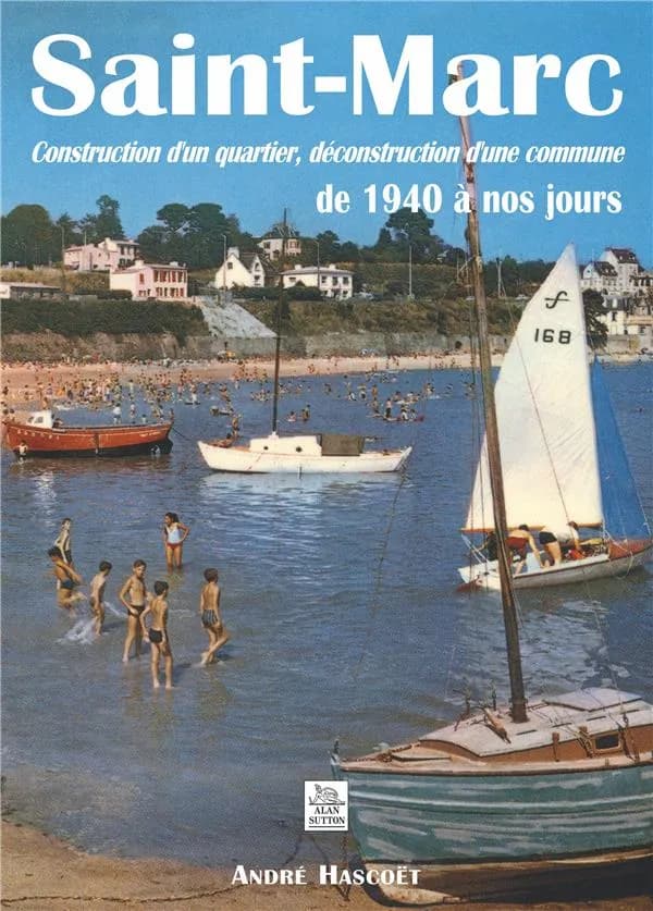 Saint-Marc. Construction d'un quartier, déconstruction d'une commune de 1940 à nos jours