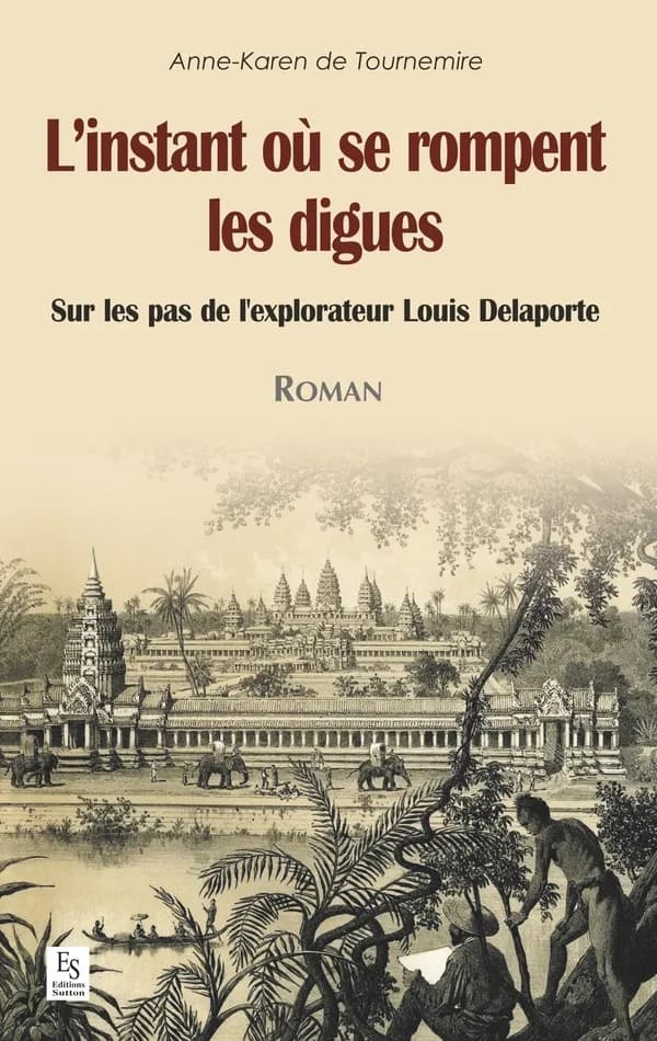 L'instant où se rompent les digues : sur les pas de l'explorateur Louis Delaporte