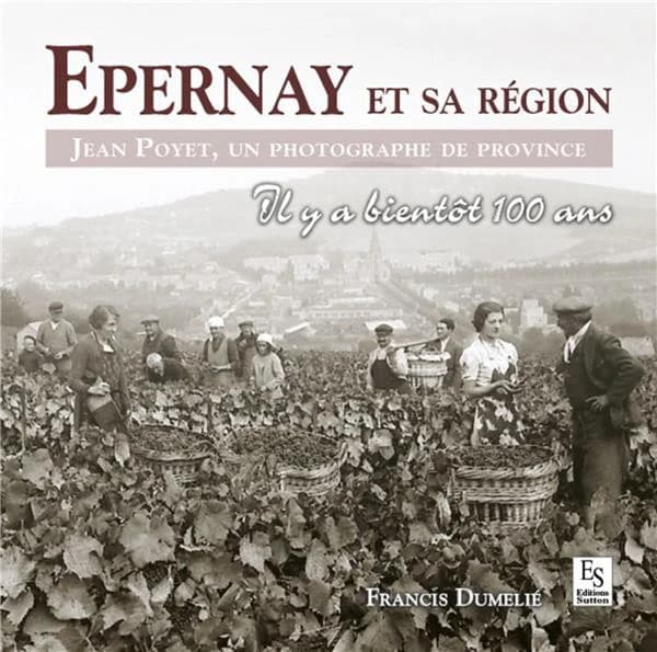 Épernay et sa région : Jean Poyet, un photographe de province