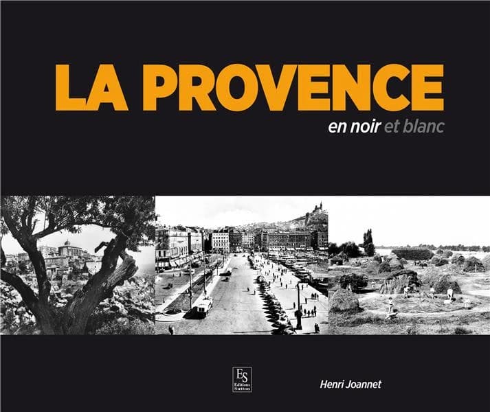 La Provence : en noir et blanc
