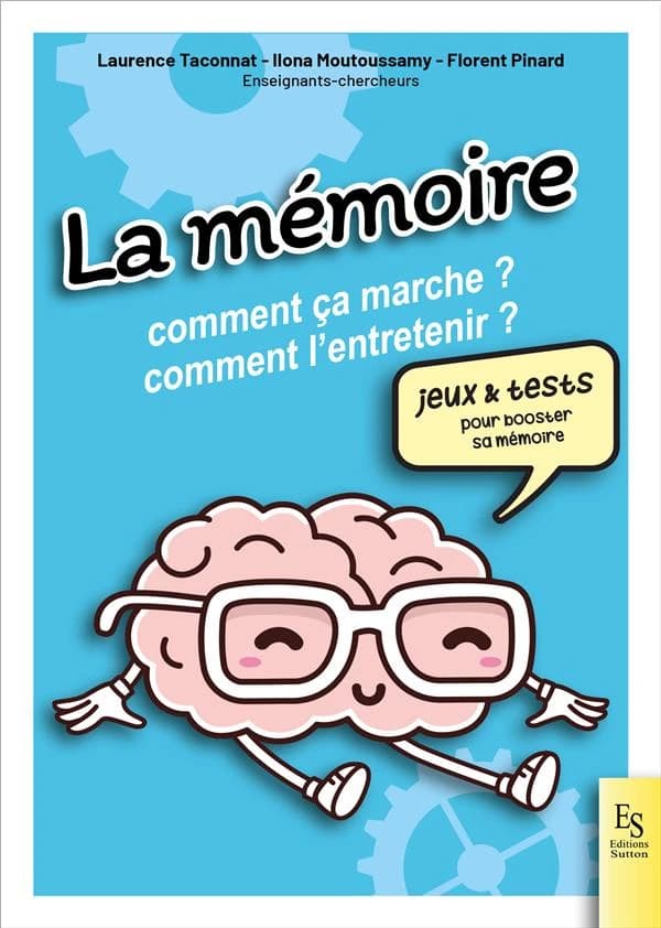 La mémoire : comment ça marche, comment l'entretenir ?