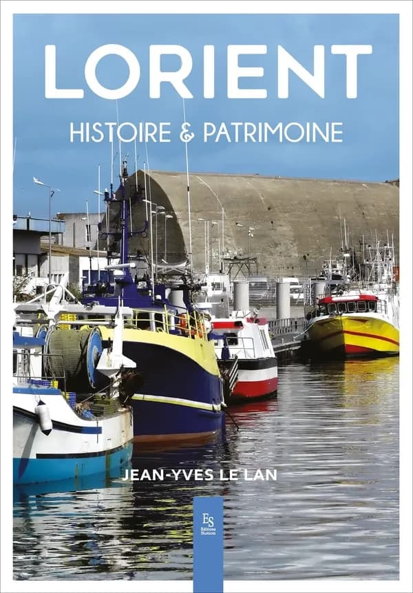 Lorient : histoire & patrimoine