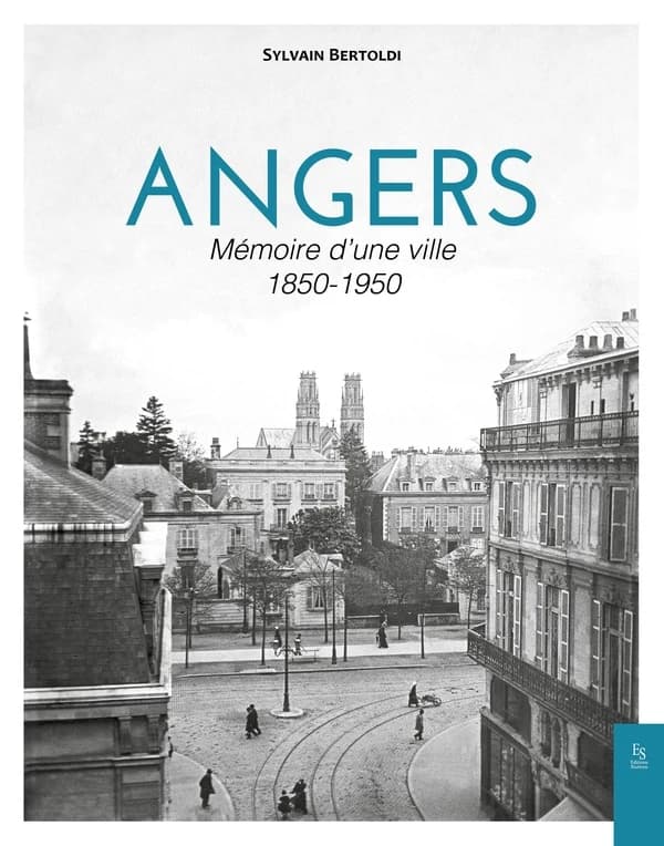 Angers : mémoire d'une ville, 1850-1950