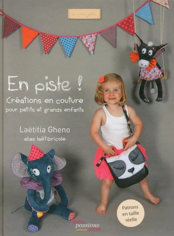 En piste ! : créations en couture pour petits et grands enfants : patrons en taille réelle