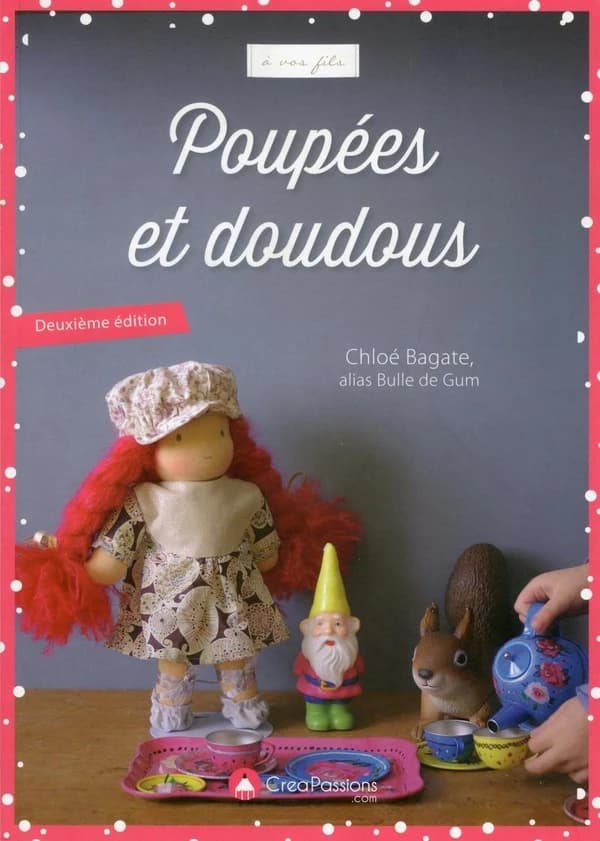 Poupées et doudous (2e éd.) Chloé Bagate alias Bulle de gum