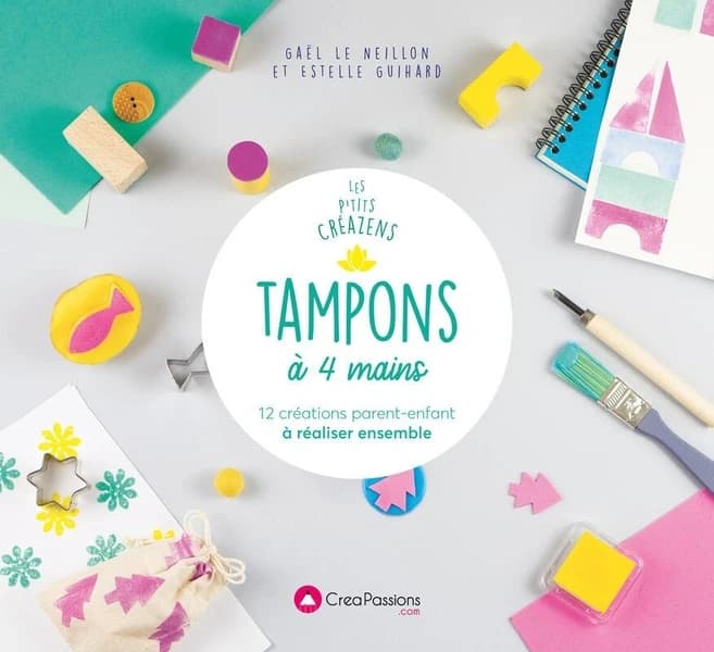 Tampons à 4 mains : 12 creations parent-enfant à réaliser ensemble