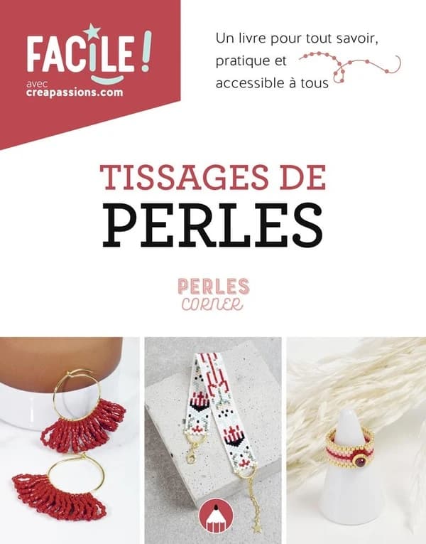 Tissages de perles : un livre pratique pour maitriser toutes les techniques