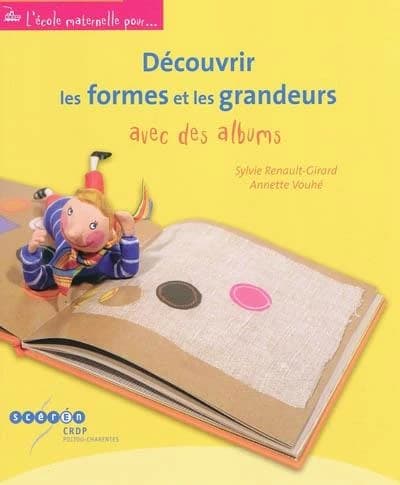 Découvrir les formes et les grandeurs : avec des albums