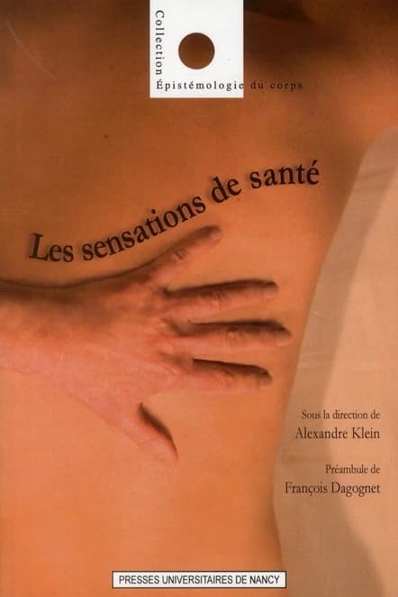 Les sensations de santé : pour une épistémologie des pratiques corporelles du sujet de santé
