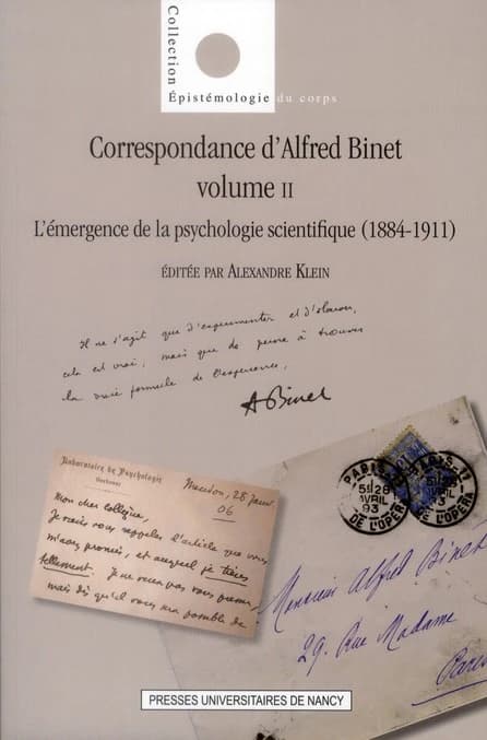 Correspondance d'Alfred Binet. Volume II, L'émergence de la psychologie scientifique, 1884-1911