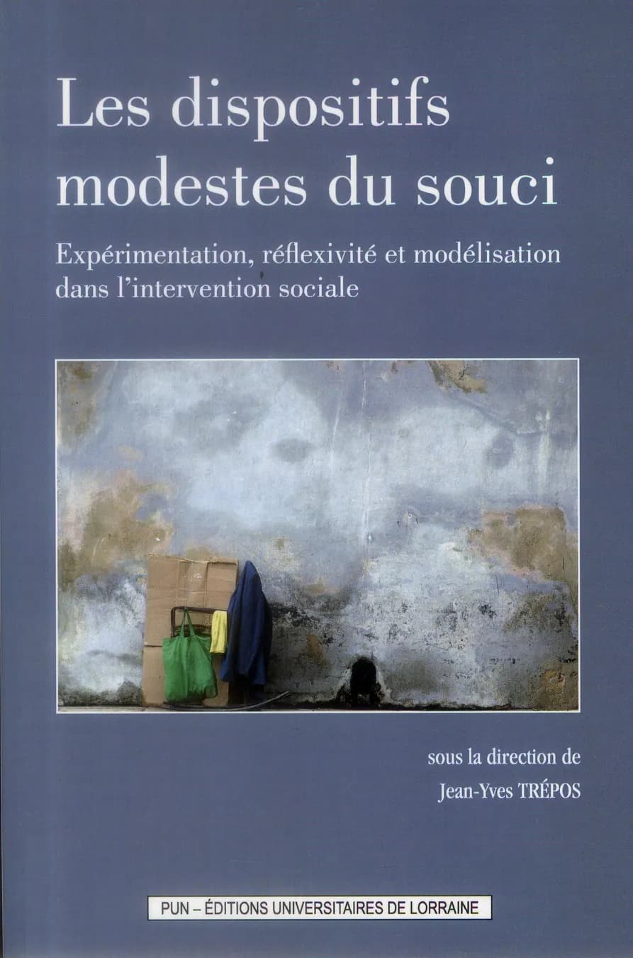 Les dispositifs modestes du souci : expérimentation, réflexivité et modélisation dans l'intervention sociale