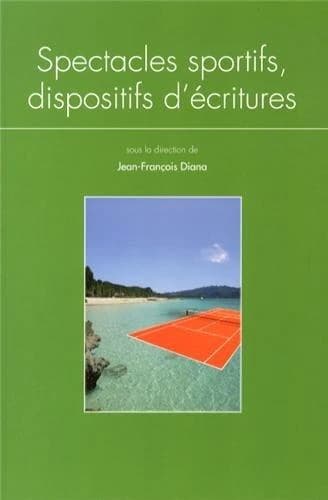 Spectacles sportifs, dispositifs d'écritures