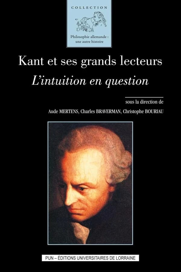 Kant et ses grands lecteurs : l'intuition en question