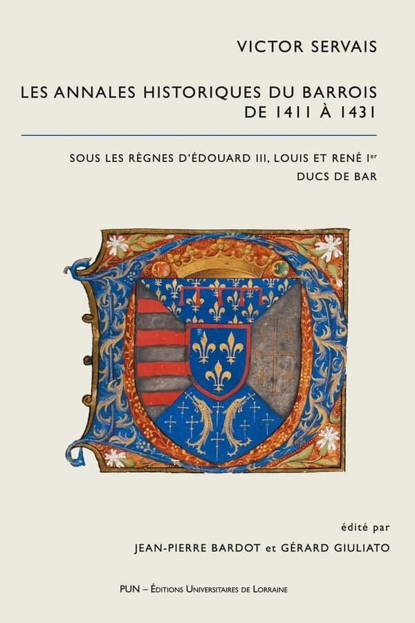 Les annales historiques du Barrois de 1411 à 1431 : sous les règnes d'Édouard III, Louis et René 1er, ducs de Bar